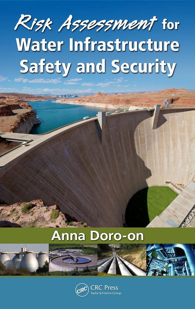 Risk Assessment for Water Infrastructure Safety and Security by Anna Doro-on