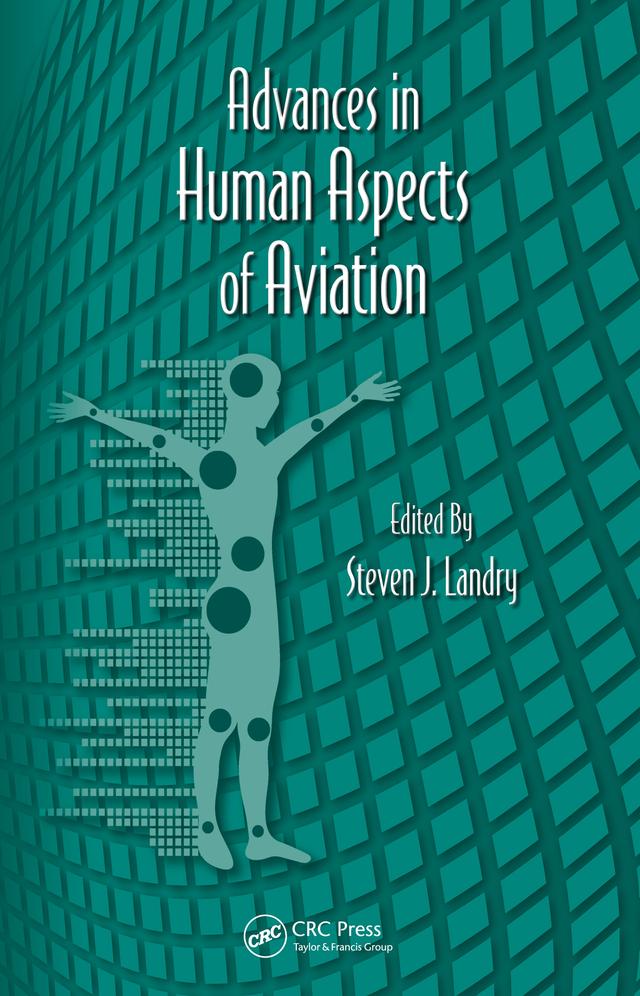 Advances in Human Aspects of Aviation by Steven J. Landry