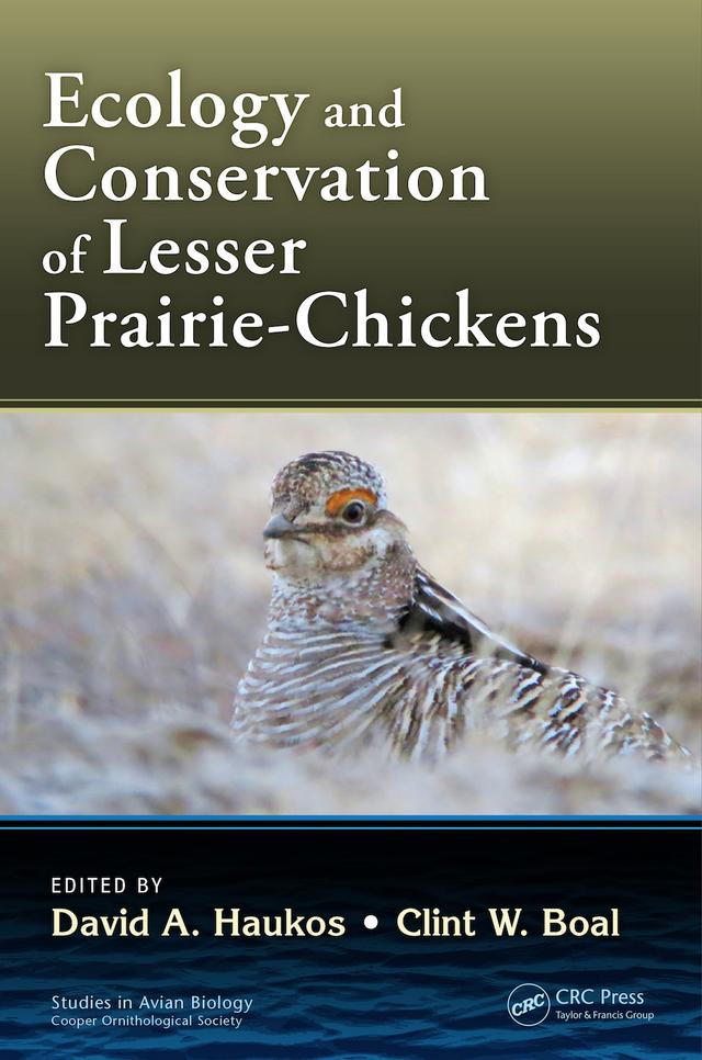 Ecology and Conservation of Lesser Prairie-Chickens by Clint Boal, David A. Haukos