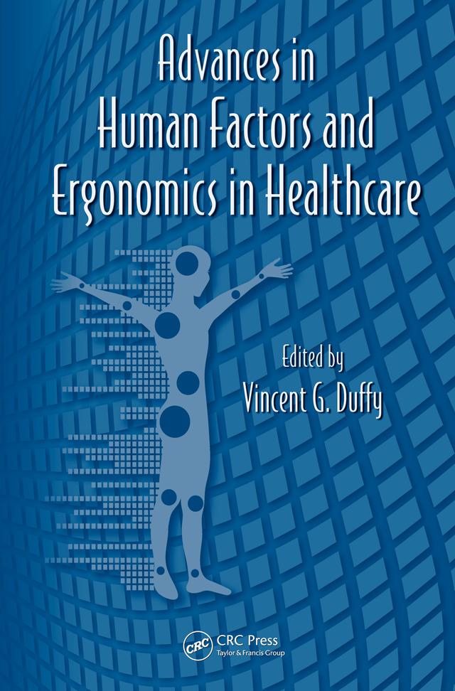 Advances in Human Factors and Ergonomics in Healthcare by Vincent G. Duffy
