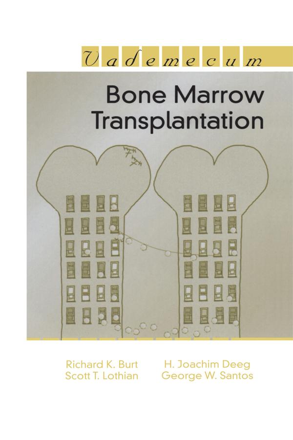 Bone Marrow Transplantation by George W. Santos, H. Joachim Deeg, Richard K. Burt, Scott Thomas Lothian