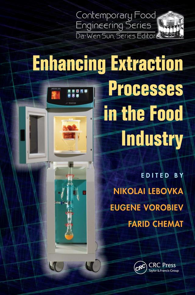 Enhancing Extraction Processes in the Food Industry by Eugene Vorobiev, Farid Chemat, Nikolai Lebovka