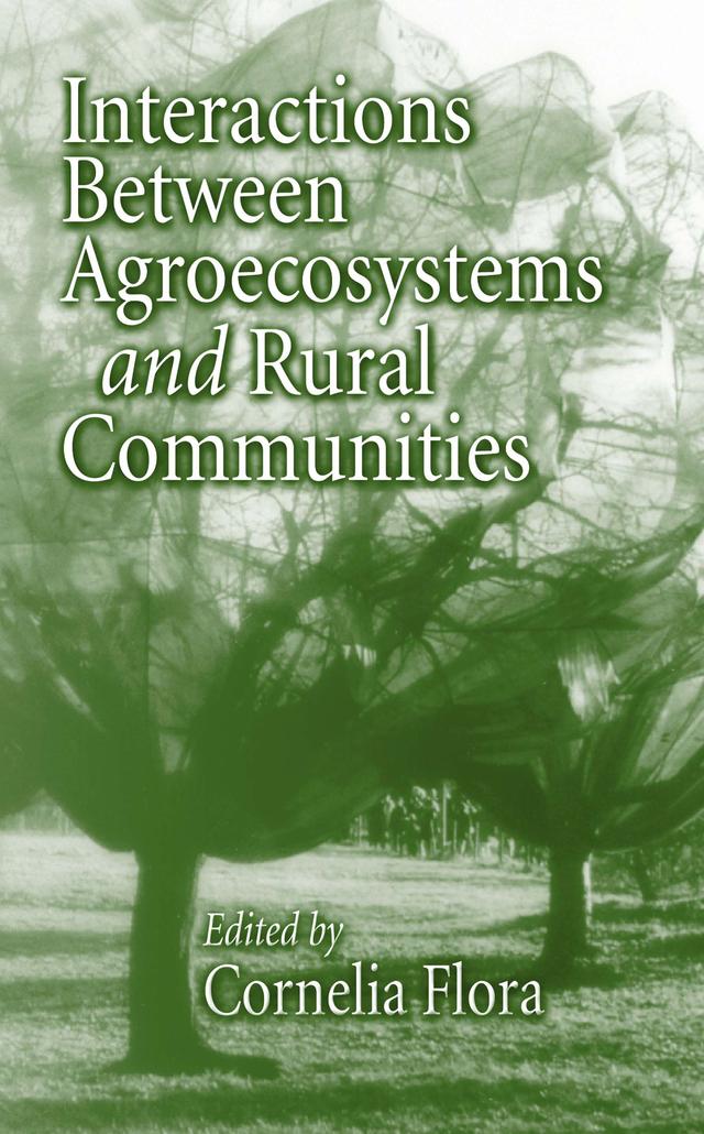 Interactions Between Agroecosystems and Rural Communities by Cornelia Flora