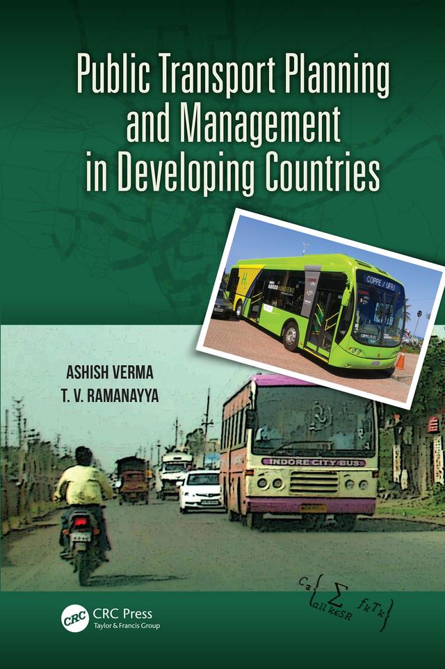 Public Transport Planning and Management in Developing Countries by Ashish Verma, T.V. Ramanayya