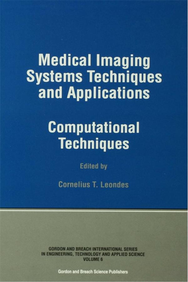 Medical Imaging Systems Techniques and Applications by Cornelius T. Leondes