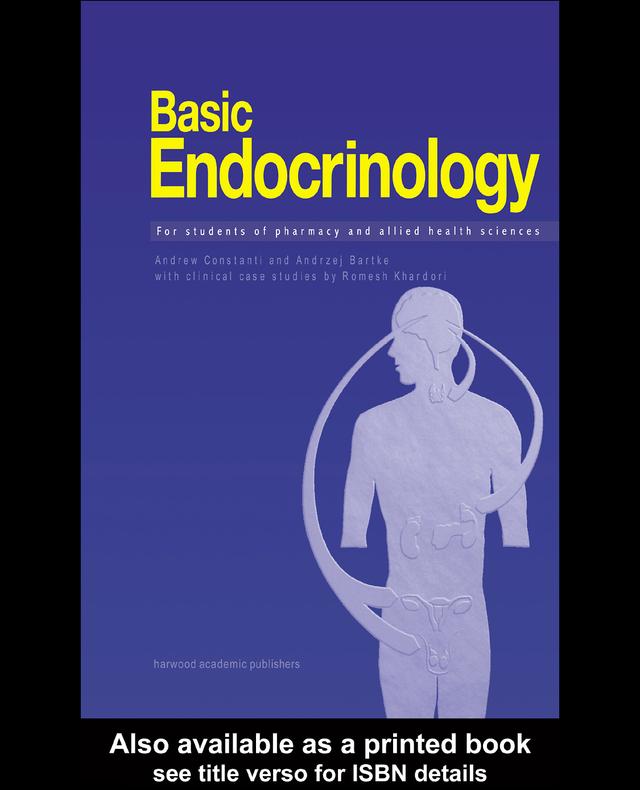 Basic Endocrinology: For Students of Pharmacy and Allied Health by Andrew Constanti, Andrzej Bartke