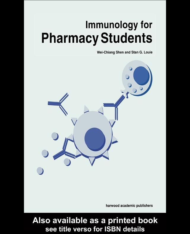Immunology for Pharmacy Students by Stan G. Louie, Wei-Chiang Shen