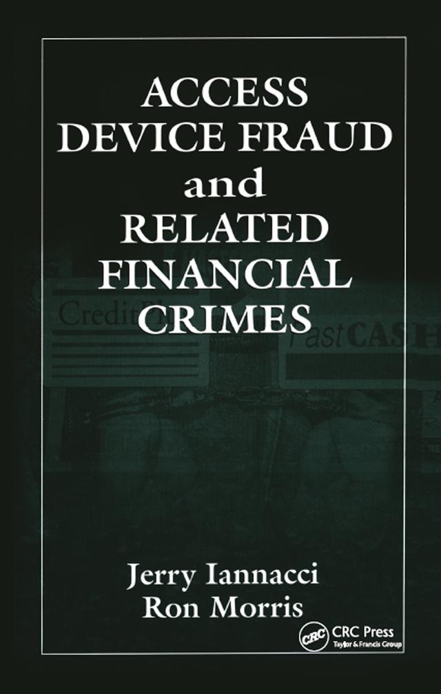 Access Device Fraud and Related Financial Crimes by Jerry Iannacci