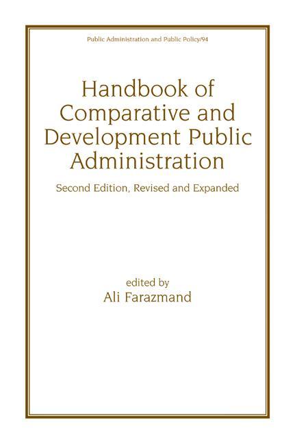 Handbook of Comparative and Development Public Administration by Ali Farazmand