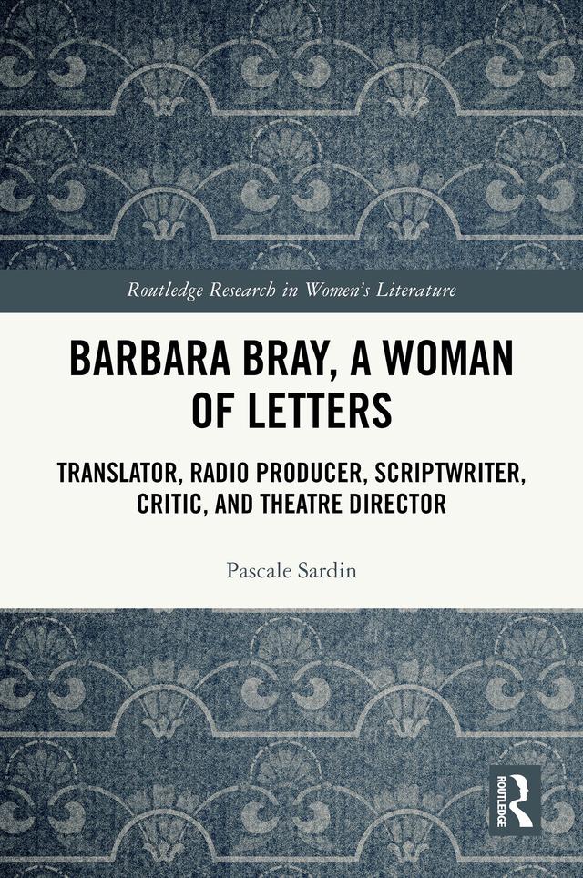 Barbara Bray, A Woman of Letters by Pascale Sardin