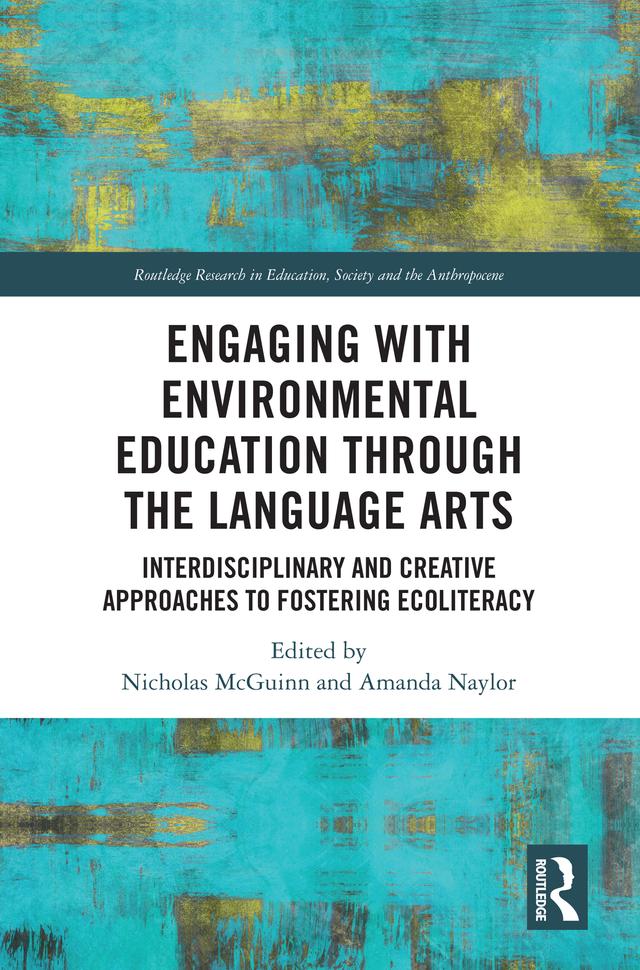 Engaging with Environmental Education through the Language Arts by Amanda Naylor, Nicholas McGuinn