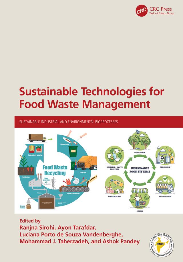 Sustainable Technologies for Food Waste Management by Ashok Pandey, Ayon Tarafdar, Luciana Porto de Souza Vandenberghe, Mohammad J. Taherzadeh, Ranjna Sirohi