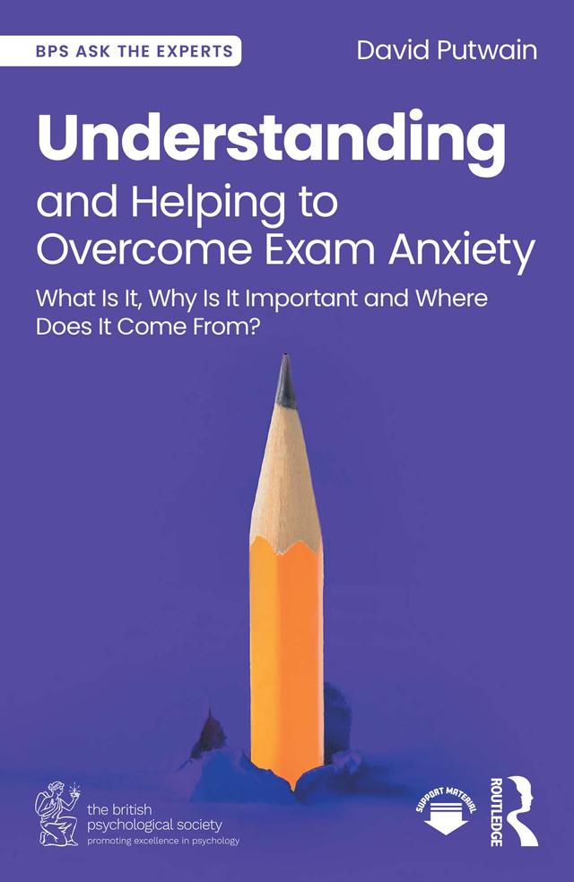 Understanding and Helping to Overcome Exam Anxiety by David Putwain