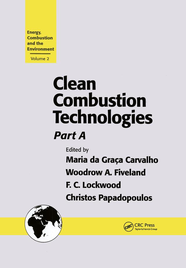 Clean Combustion Technologies by Christos Papadopoulos, F. C. Lockwood, Maria da Graca Carvalho, Woodrow A Fiveland