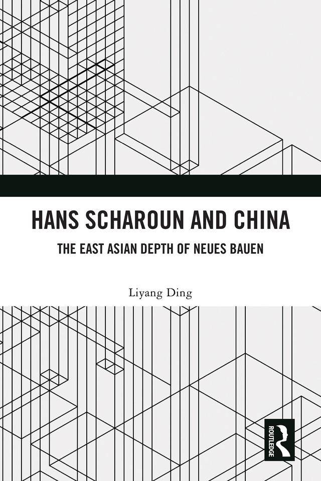 Hans Scharoun and China by Liyang Ding