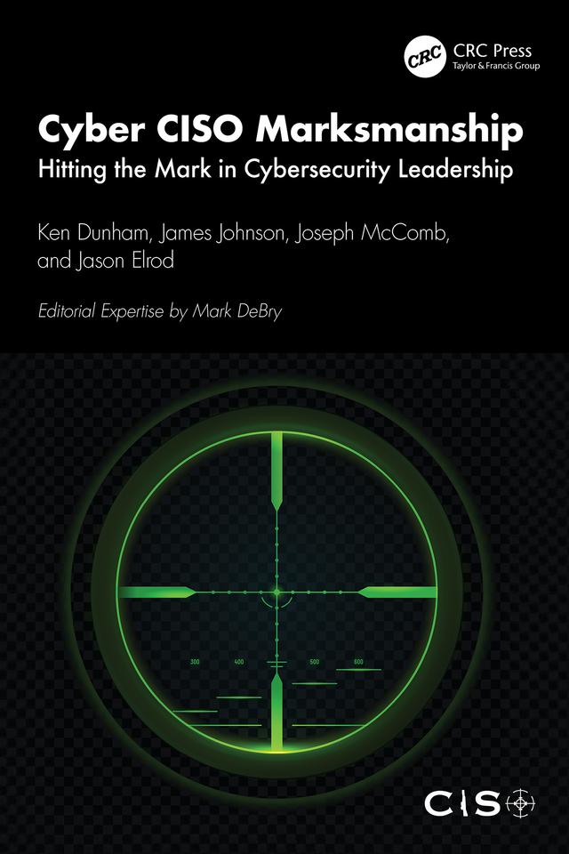 Cyber CISO Marksmanship by James Johnson, Jason Elrod, Joseph McComb, Ken Dunham