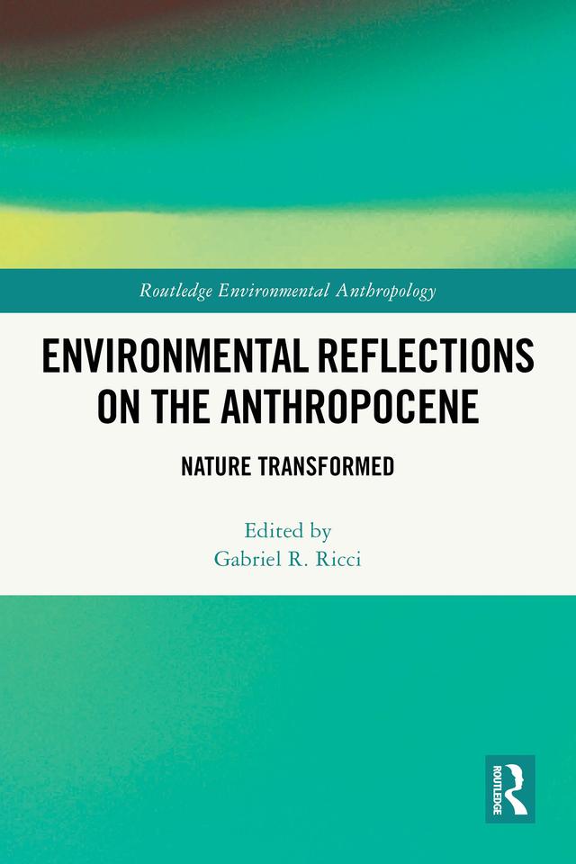 Environmental Reflections on the Anthropocene by Gabriel R. Ricci