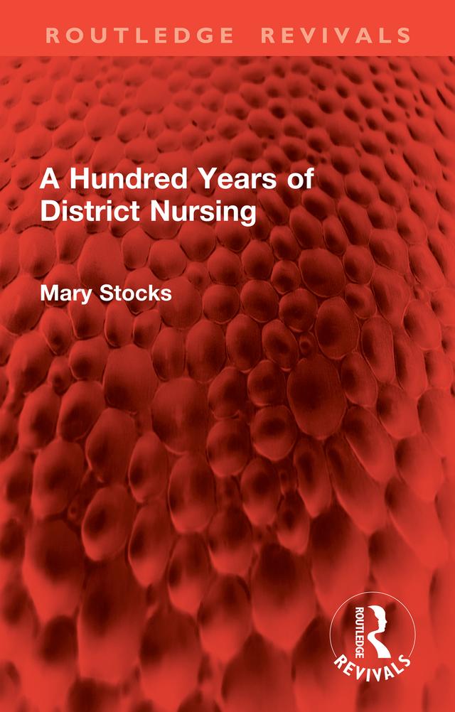 A Hundred Years of District Nursing by Mary Stocks