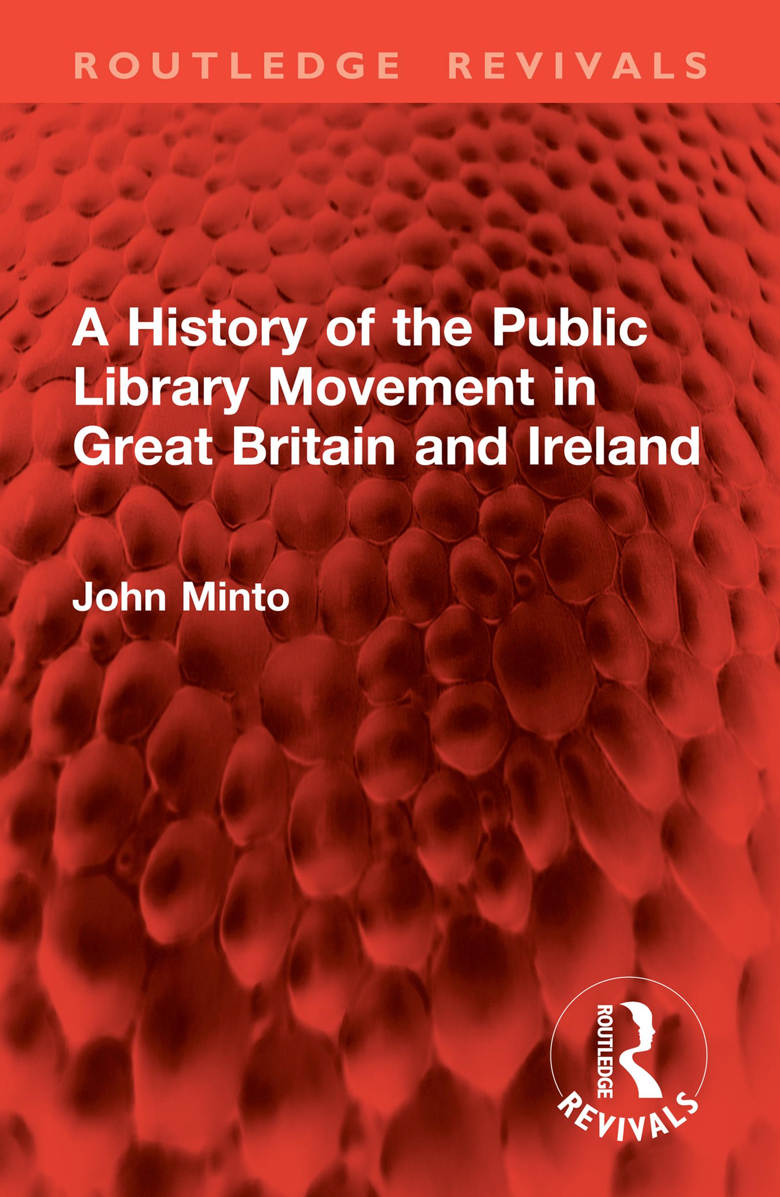 A History of the Public Library Movement in Great Britain and Ireland