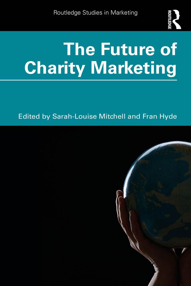 The Future of Charity Marketing by Fran Hyde, Sarah-Louise Mitchell