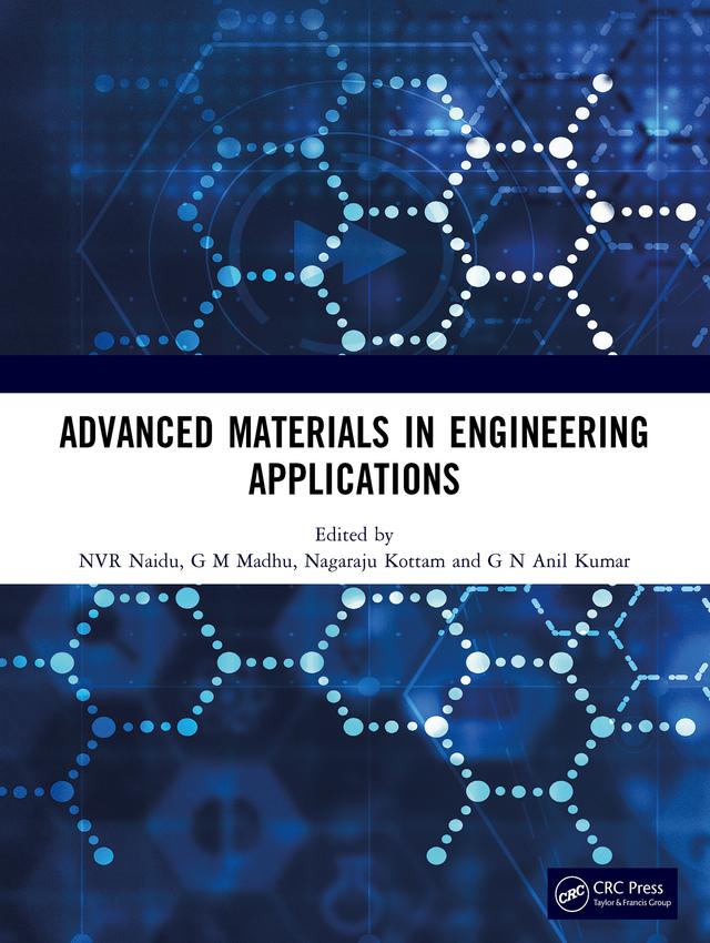 Advanced Materials in Engineering Applications by G M Madhu, G N Anil Kumar, Nagaraju Kottam, NVR Naidu