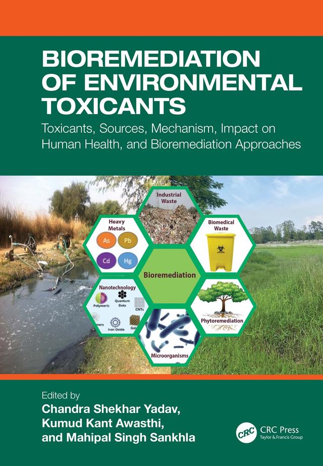 Bioremediation of Environmental Toxicants by Chandra Shekhar Yadav, Kumud Kant Awasthi, Mahipal Singh Sankhla