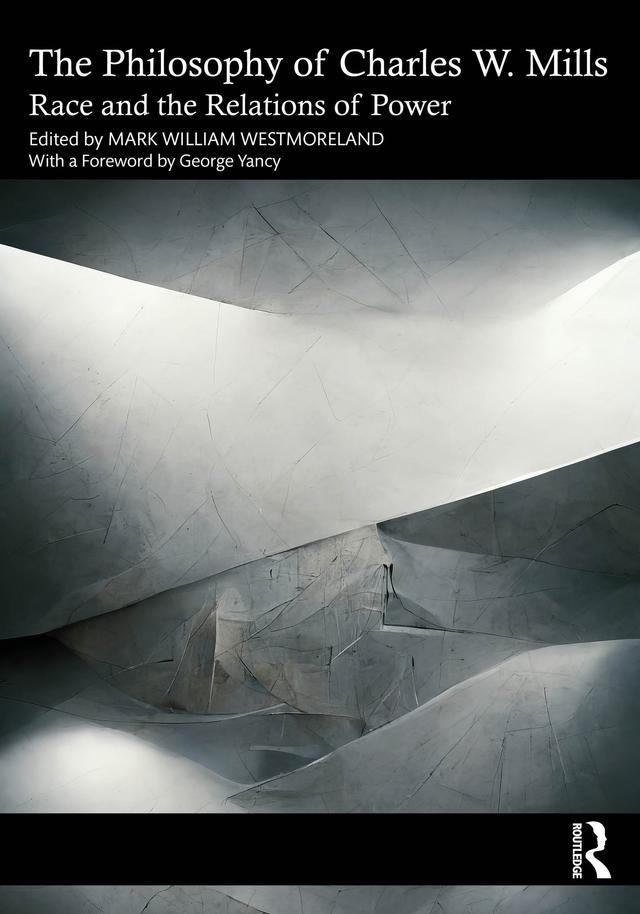The Philosophy of Charles W. Mills by Mark William Westmoreland