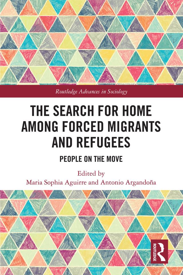 The Search for Home among Forced Migrants and Refugees by Antonio Argandoña, Maria Sophia Aguirre