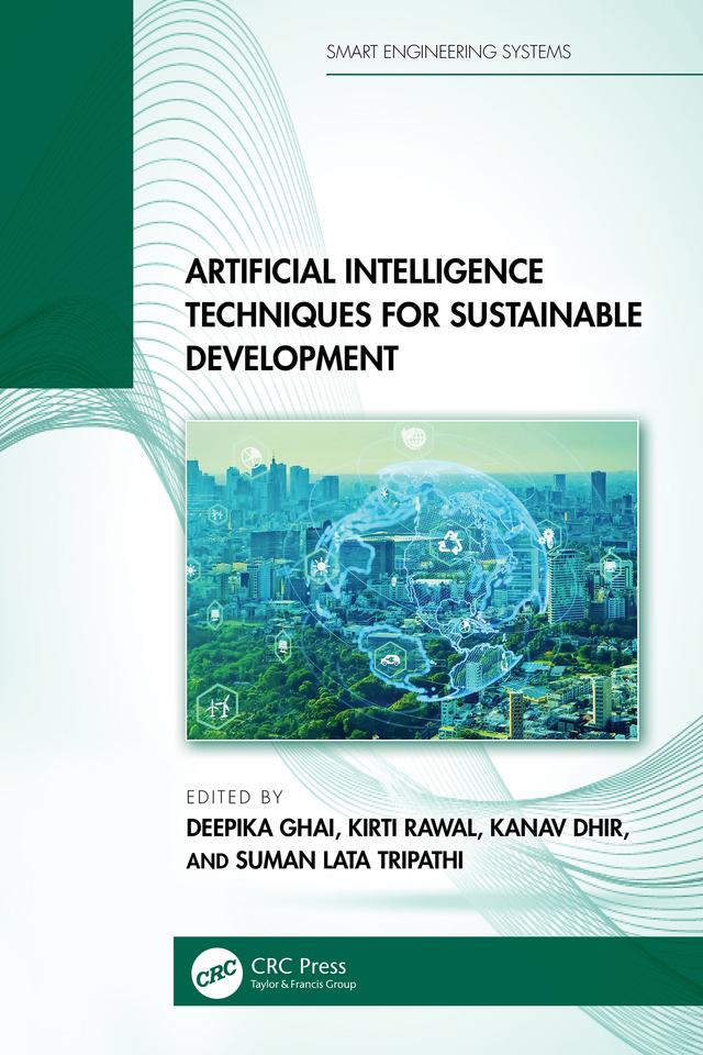 Artificial Intelligence Techniques for Sustainable Development by Deepika Ghai, Kanav Dhir, Kirti Rawal, Suman Lata Tripathi