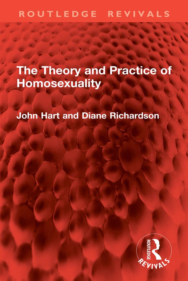 The Theory and Practice of Homosexuality by Diane Richardson, John Hart