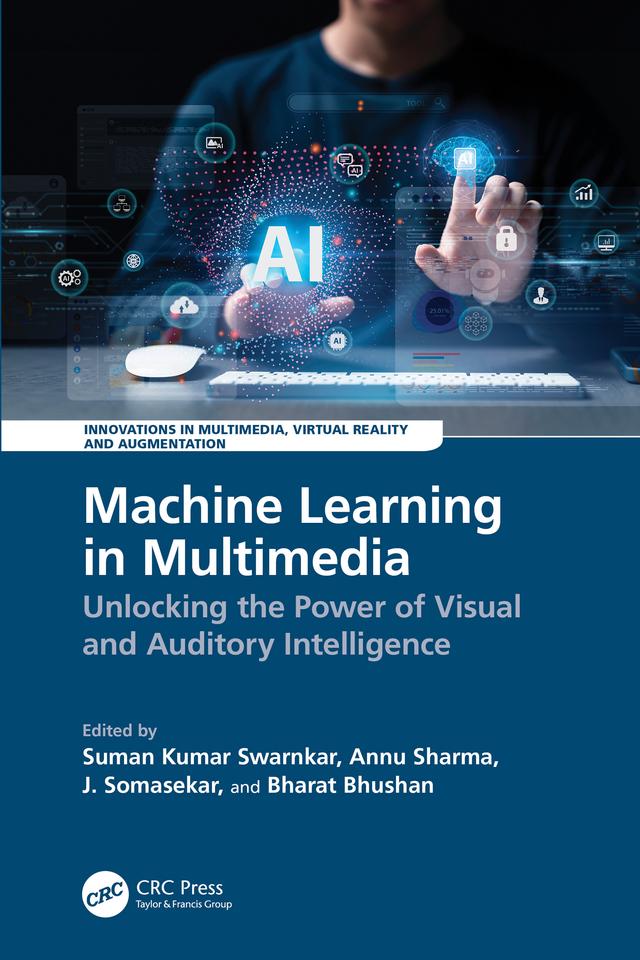 Machine Learning in Multimedia by Annu Sharma, Bharat Bhushan, J. Somasekar, Suman Kumar Swarnkar