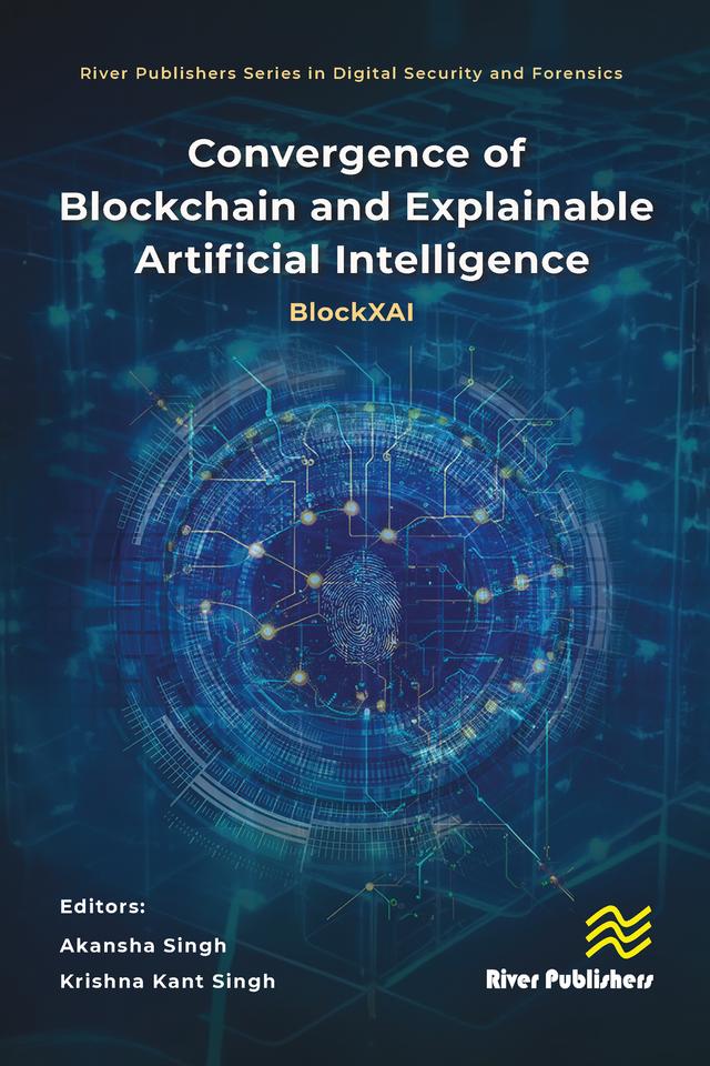 Convergence of Blockchain and Explainable Artificial Intelligence by Akansha Singh, Krishna Kant Singh