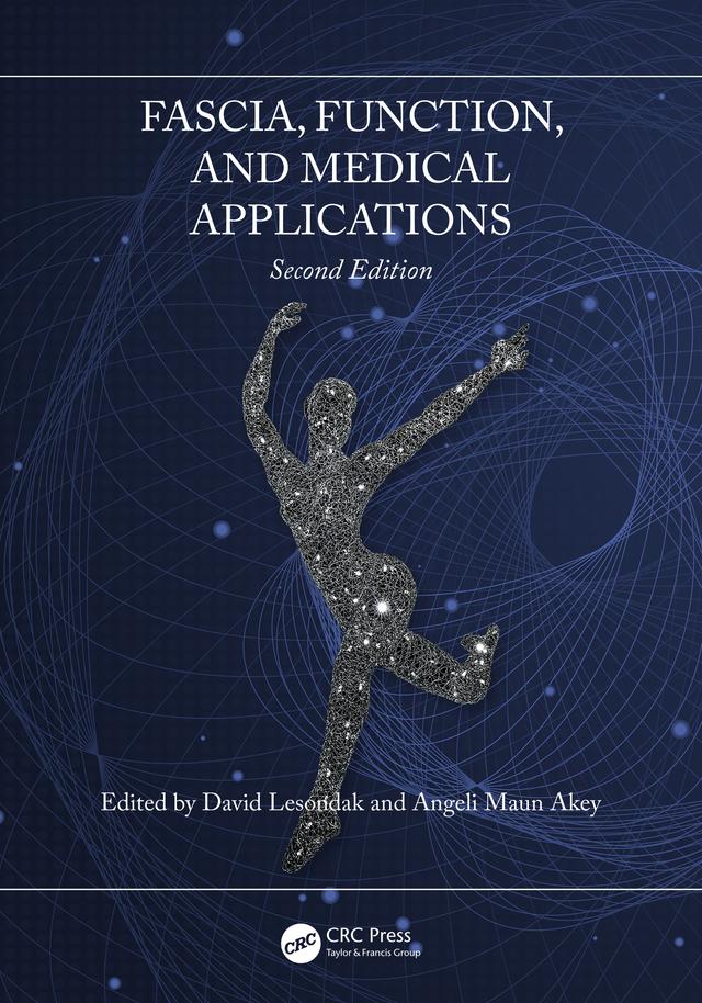 Fascia, Function, and Medical Applications by Angeli Maun Akey, David Lesondak