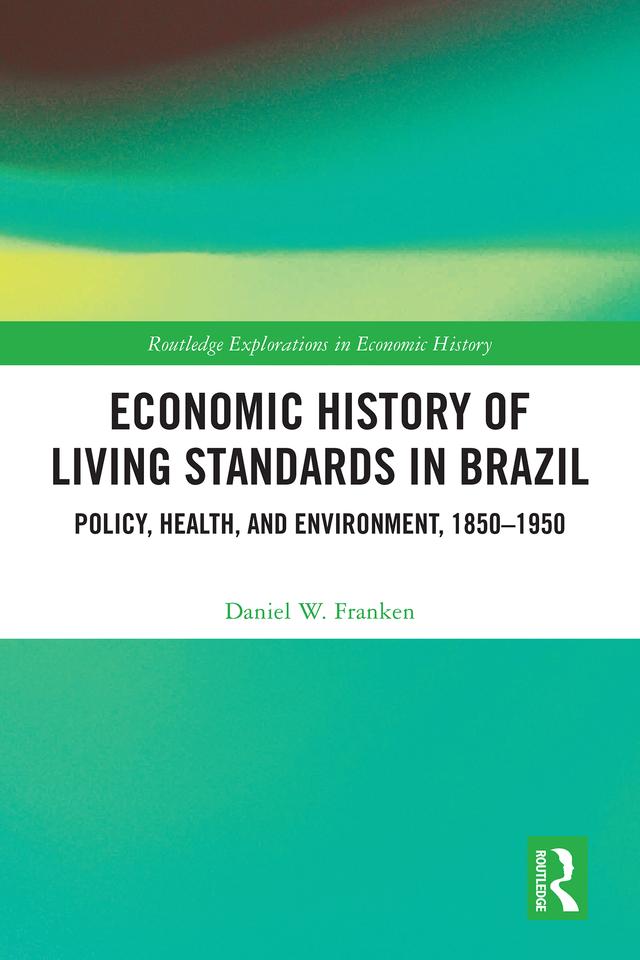 Economic History of Living Standards in Brazil by Daniel W. Franken
