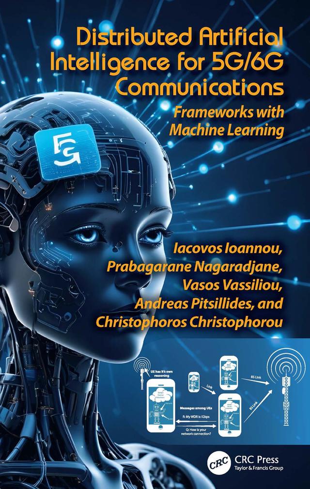 Distributed Artificial Intelligence for 5G/6G Communications by Andreas Pitsillides, Christophoros Christophorou, Iacovos Ioannou, Prabagarane Nagaradjane, Vasos Vassiliou
