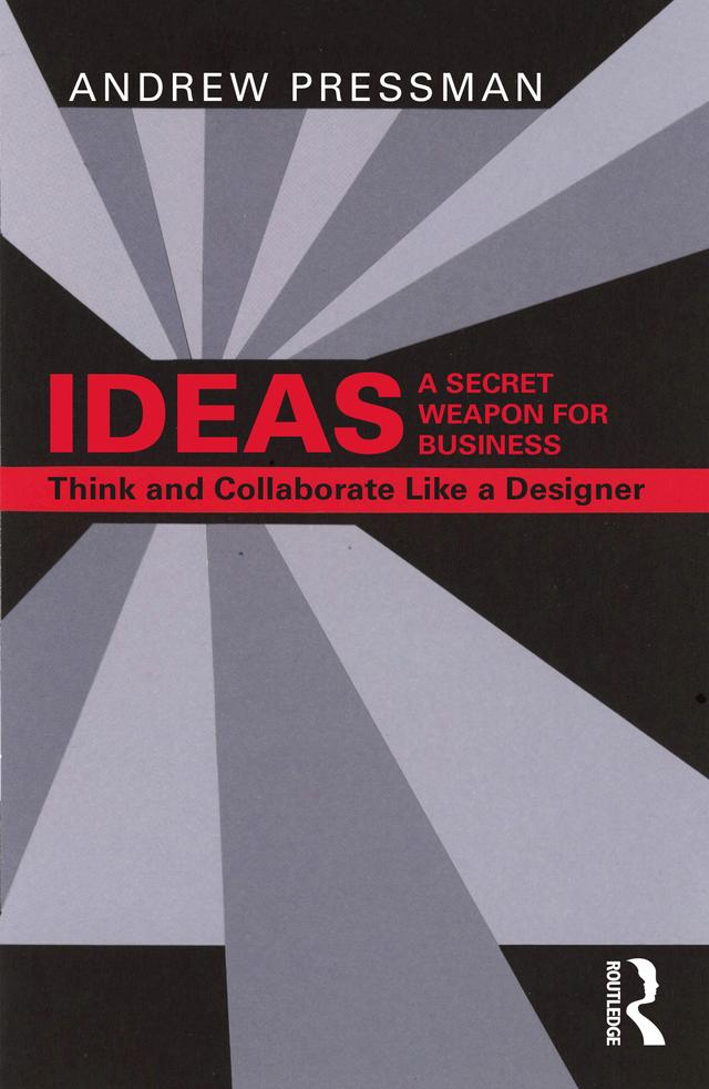IDEAS—A Secret Weapon for Business by Andrew Pressman