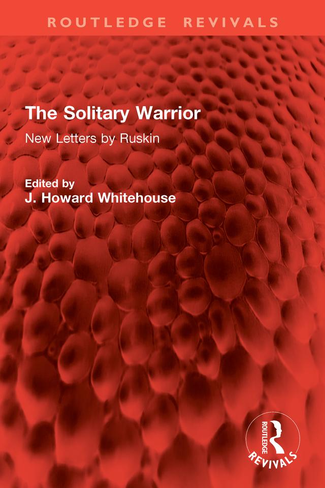The Solitary Warrior by J. Howard Whitehouse, John Ruskin
