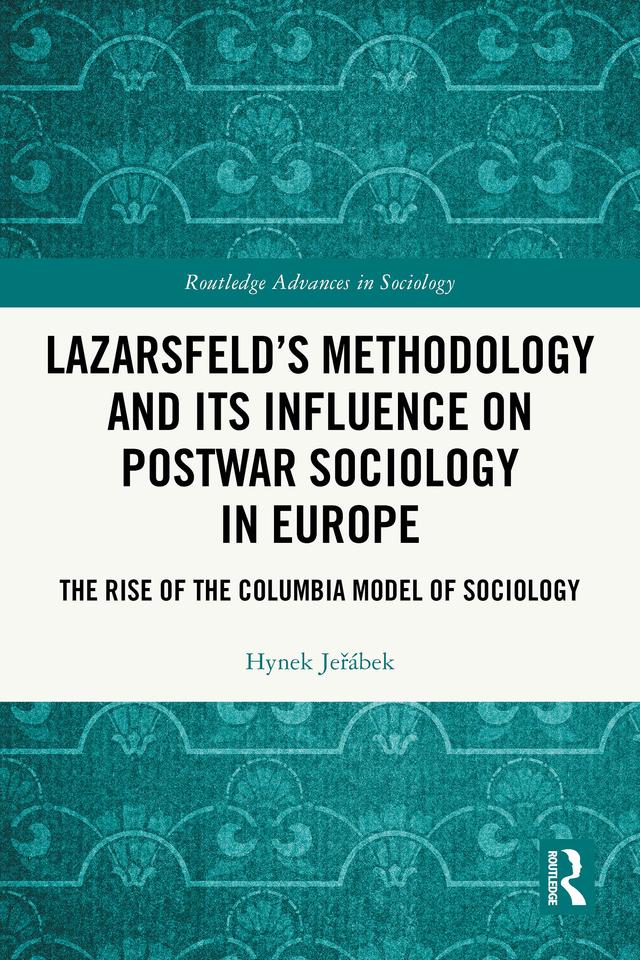 Lazarsfeld’s Methodology and Its Influence on Postwar Sociology in Europe by Hynek Jeřábek