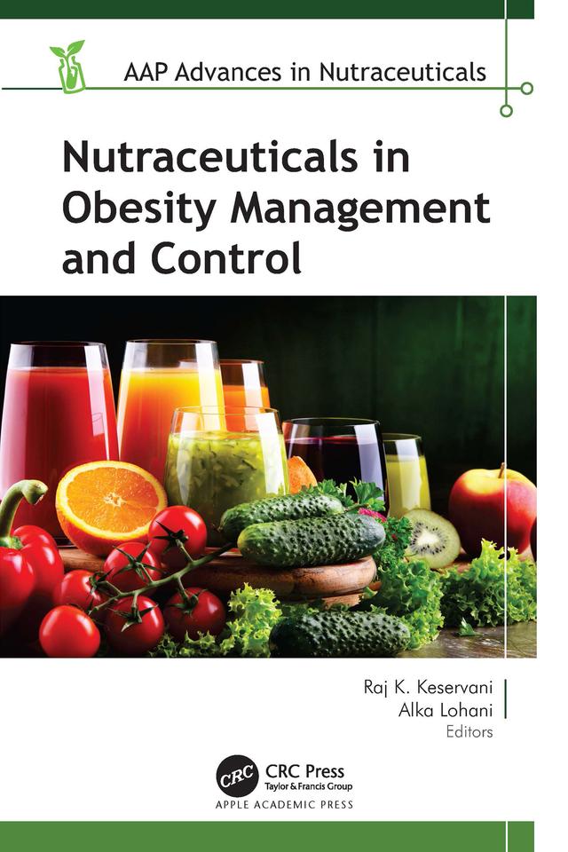 Nutraceuticals in Obesity Management and Control by Alka Lohani, Raj K. Keservani
