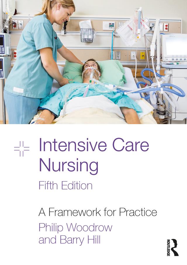Intensive Care Nursing by Barry Hill, Philip Woodrow