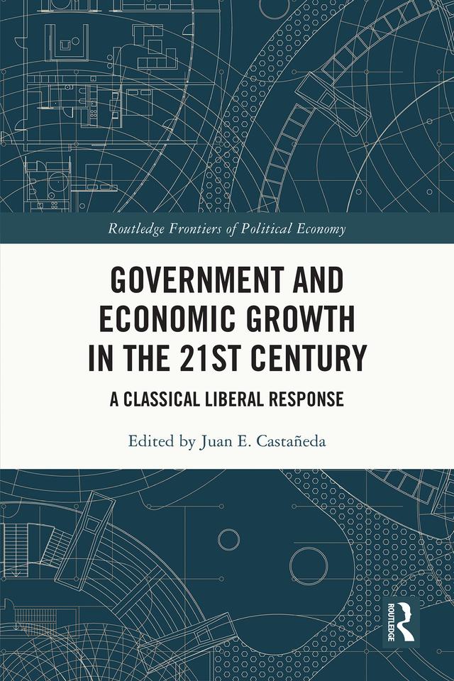 Government and Economic Growth in the 21st Century by Juan E. Castañeda
