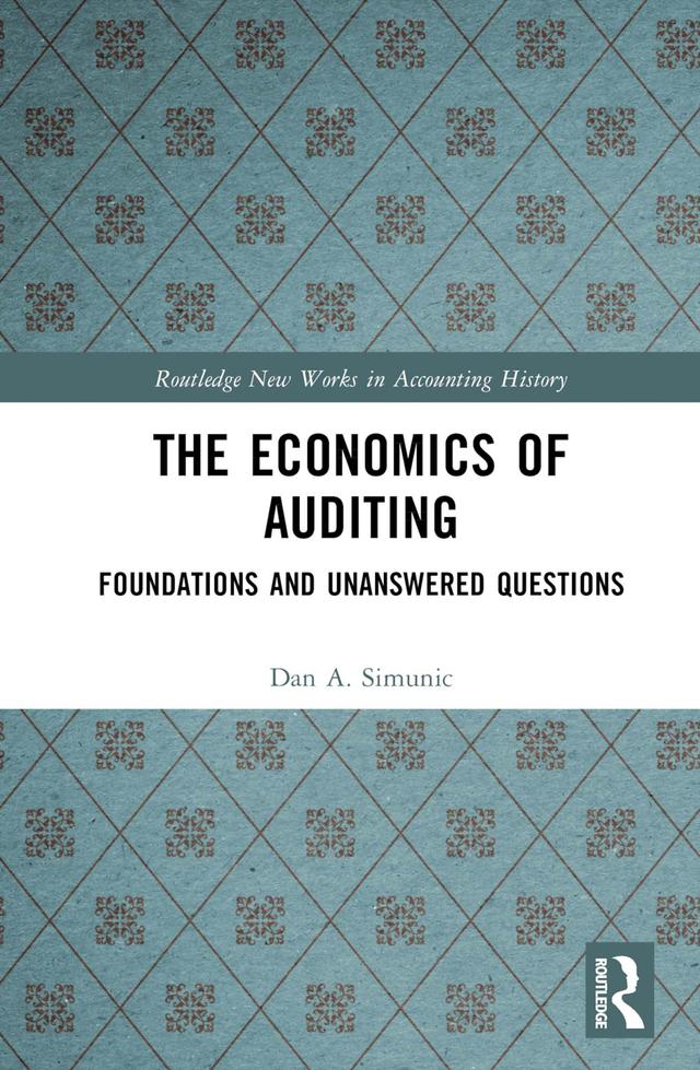 The Economics of Auditing by Dan A. Simunic