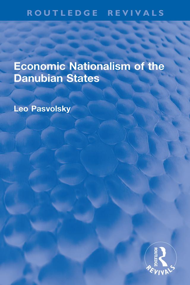 Economic Nationalism of the Danubian States by Leo Pasvolsky