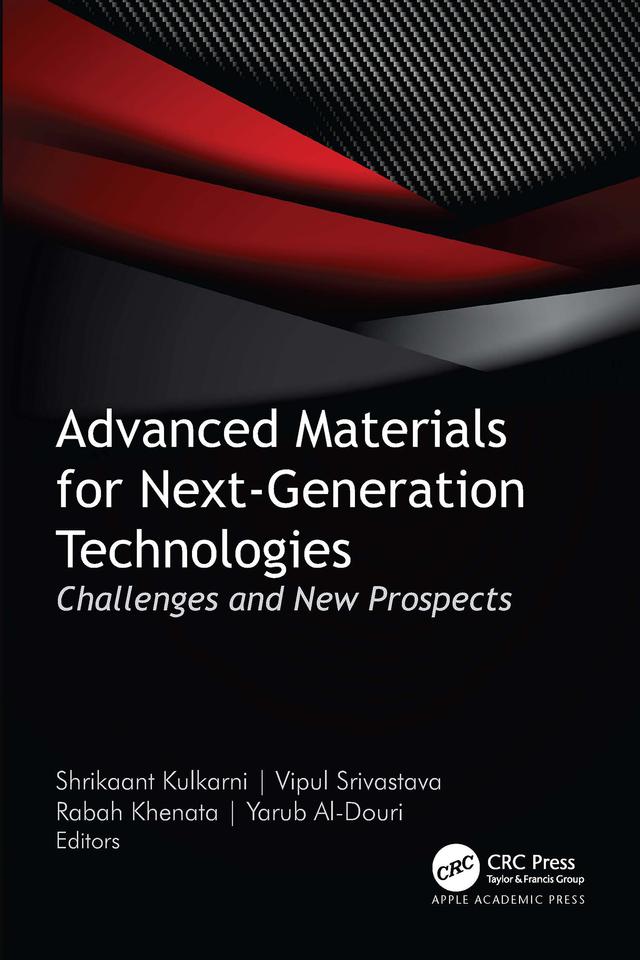 Advanced Materials for Next-Generation Technologies by Rabah Khenata, Shrikaant Kulkarni, Vipul Srivastava, Yarub Al-Douri