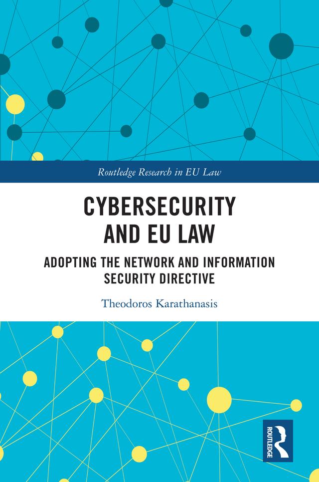 Cybersecurity and EU Law by Theodoros Karathanasis