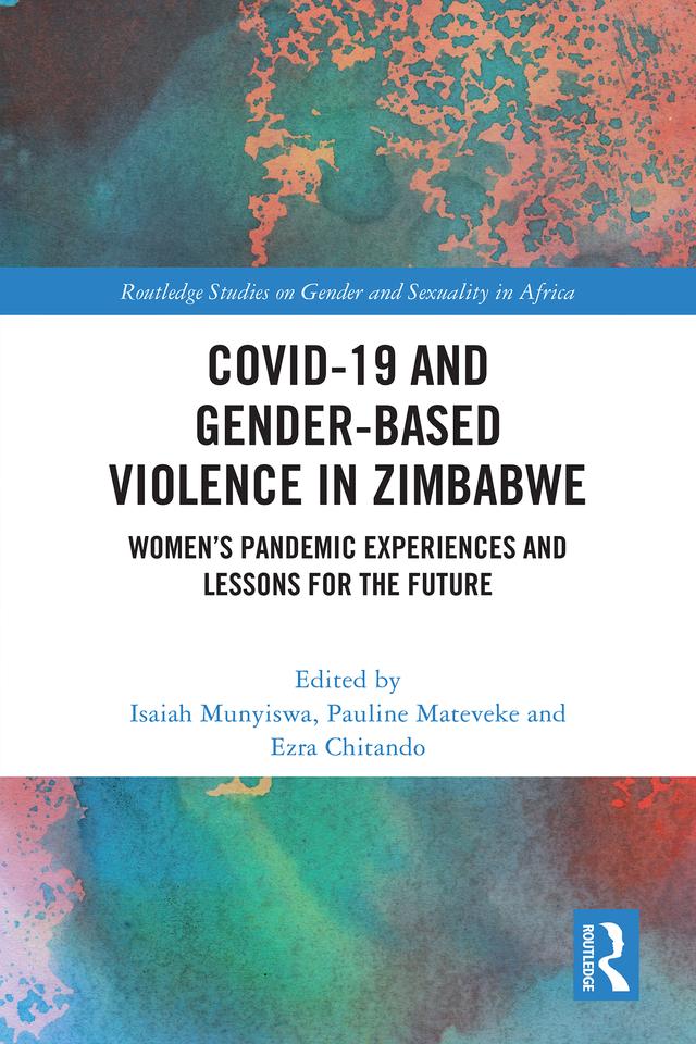 COVID-19 and Gender-Based Violence in Zimbabwe by Ezra Chitando, Isaiah Munyiswa, Pauline Mateveke