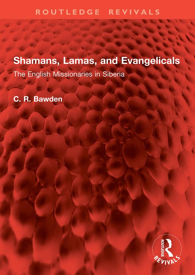 Shamans, Lamas, and Evangelicals by C R BAWDEN Fba