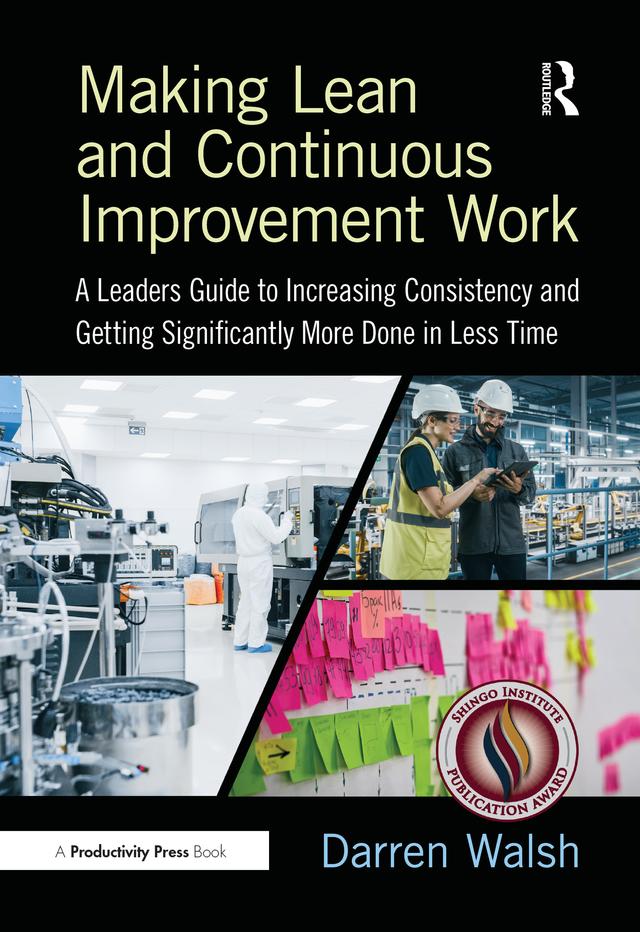 Making Lean and Continuous Improvement Work by Darren Walsh