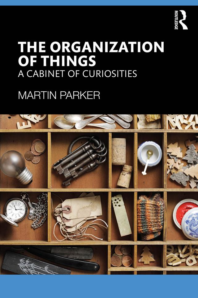 The Organization of Things by Martin Parker