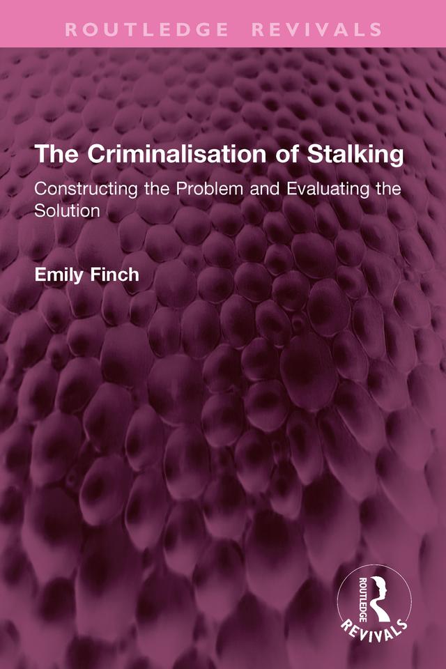 The Criminalisation of Stalking by Emily Finch